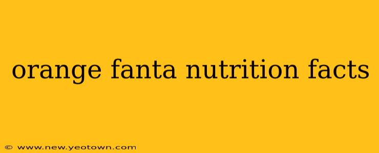 orange fanta nutrition facts