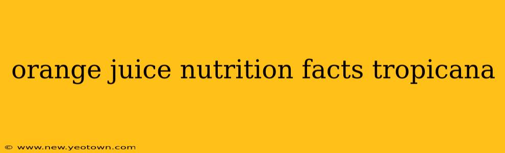 orange juice nutrition facts tropicana