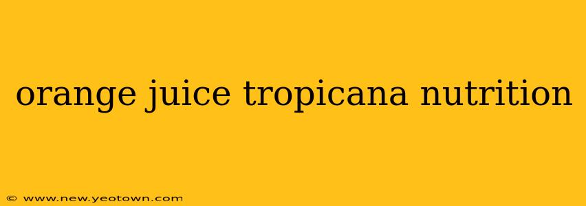 orange juice tropicana nutrition
