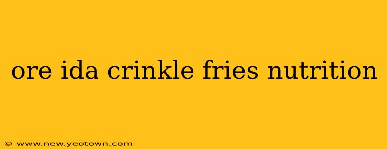 ore ida crinkle fries nutrition