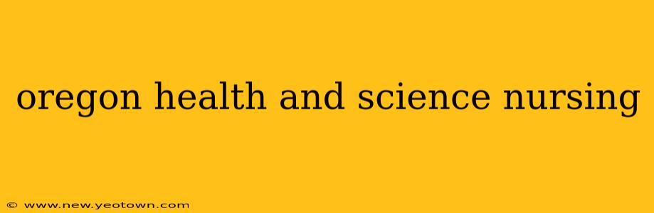 oregon health and science nursing