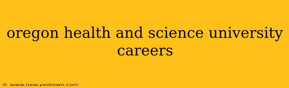 oregon health and science university careers