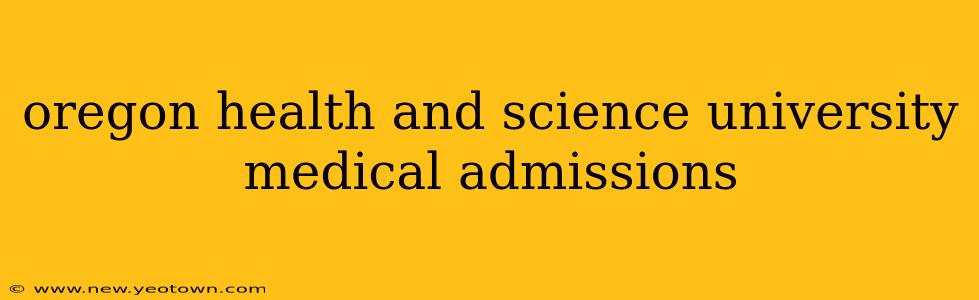 oregon health and science university medical admissions
