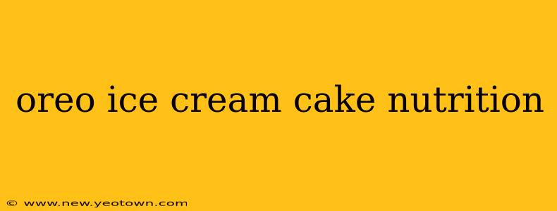 oreo ice cream cake nutrition