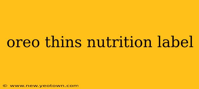 oreo thins nutrition label
