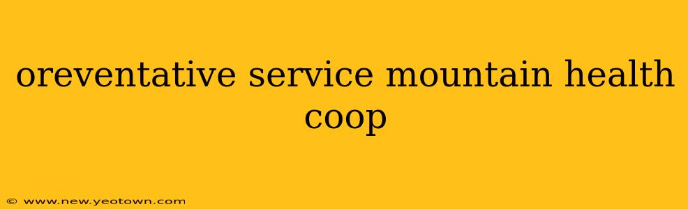 oreventative service mountain health coop