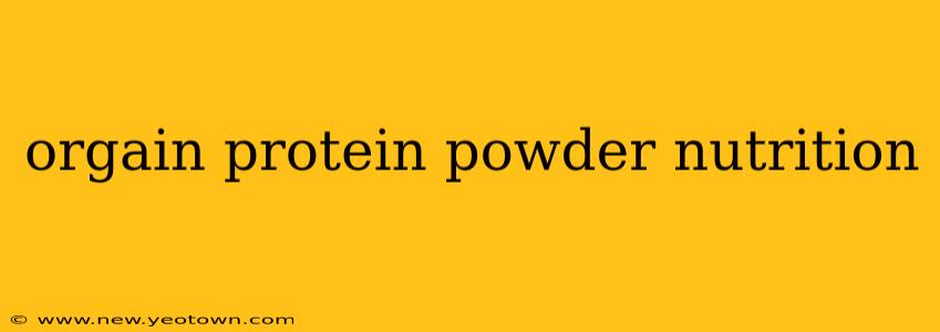 orgain protein powder nutrition