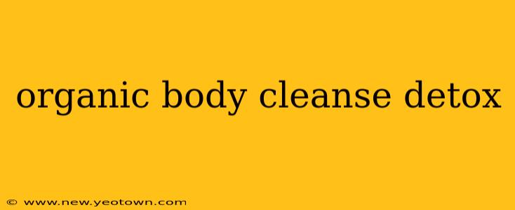 organic body cleanse detox