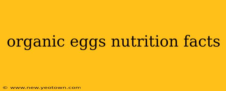 organic eggs nutrition facts
