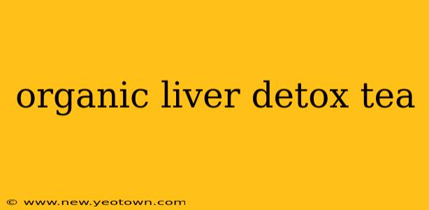organic liver detox tea