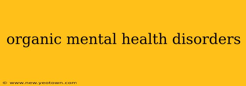 organic mental health disorders