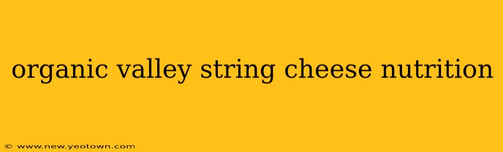 organic valley string cheese nutrition
