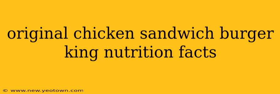 original chicken sandwich burger king nutrition facts