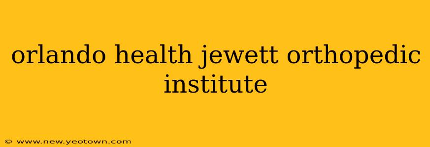 orlando health jewett orthopedic institute