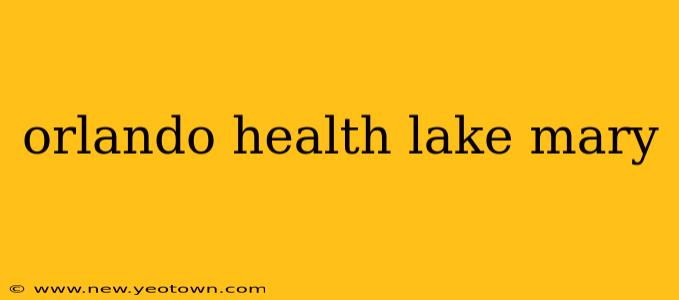 orlando health lake mary