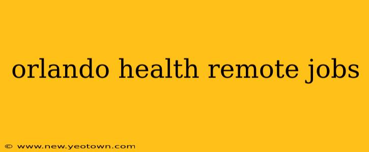orlando health remote jobs