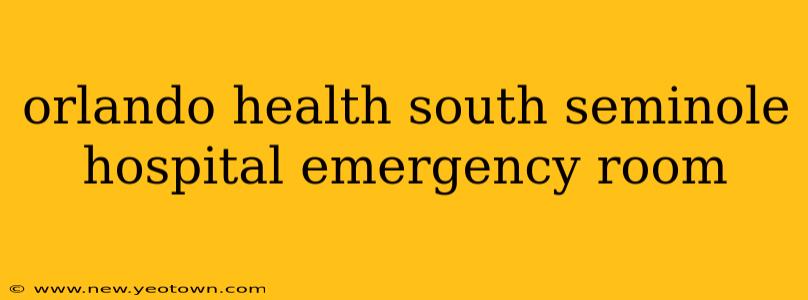 orlando health south seminole hospital emergency room