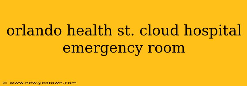 orlando health st. cloud hospital emergency room