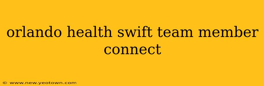 orlando health swift team member connect
