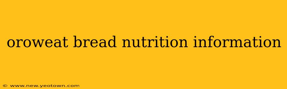 oroweat bread nutrition information