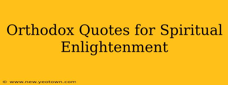 Orthodox Quotes for Spiritual Enlightenment