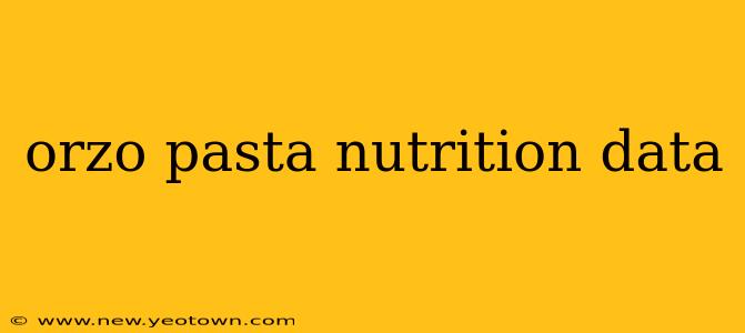 orzo pasta nutrition data