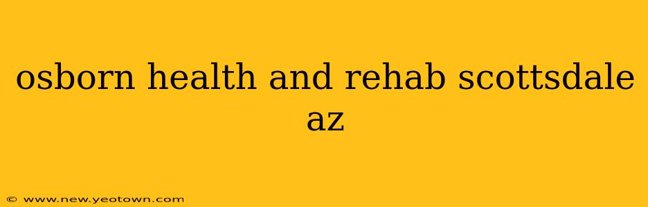 osborn health and rehab scottsdale az
