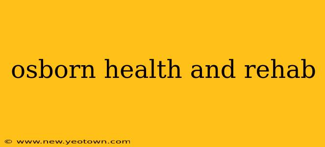 osborn health and rehab