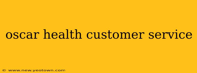oscar health customer service