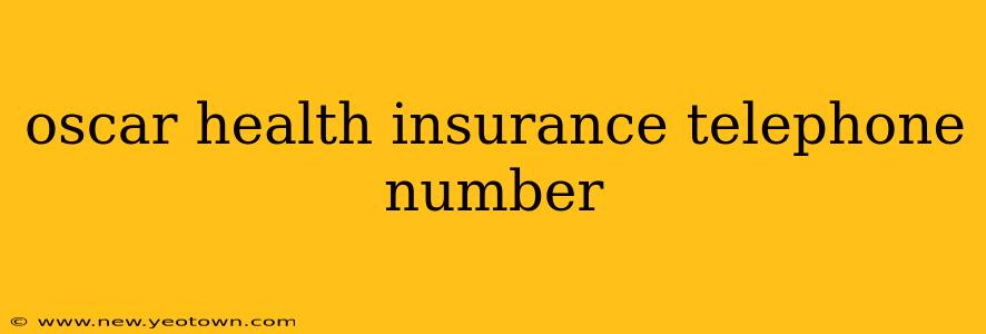 oscar health insurance telephone number
