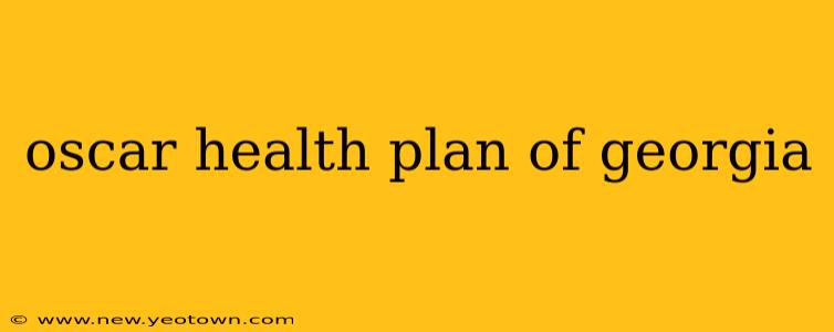 oscar health plan of georgia