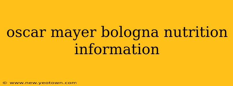 oscar mayer bologna nutrition information
