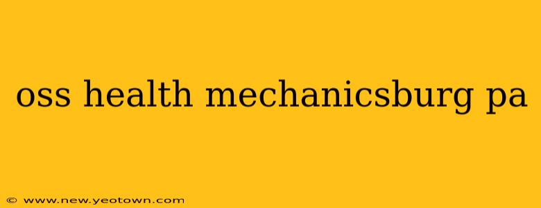 oss health mechanicsburg pa