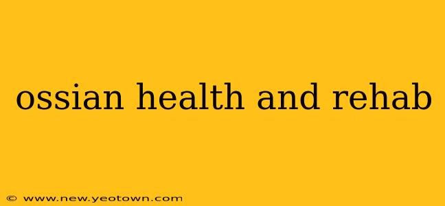 ossian health and rehab