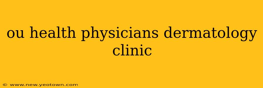 ou health physicians dermatology clinic