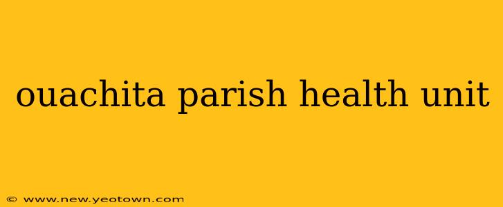 ouachita parish health unit