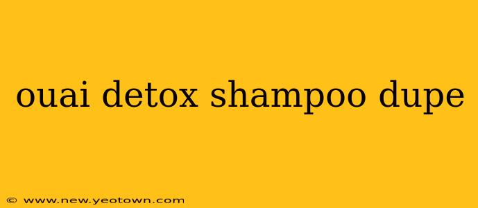 ouai detox shampoo dupe