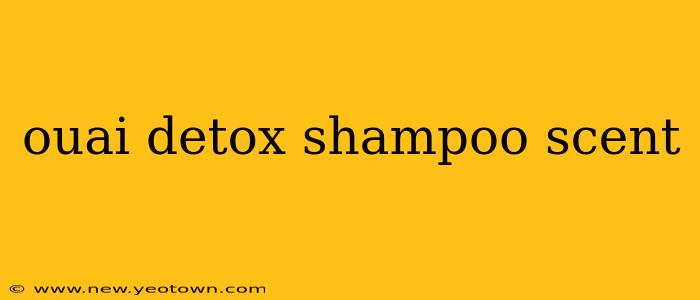 ouai detox shampoo scent