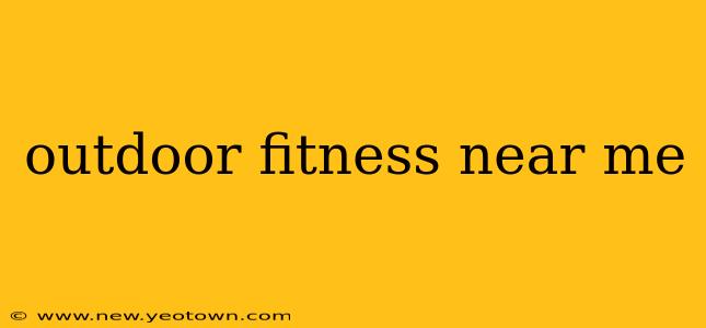outdoor fitness near me