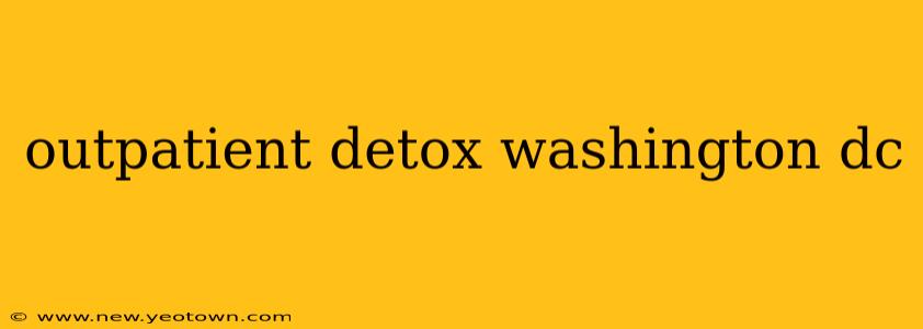 outpatient detox washington dc