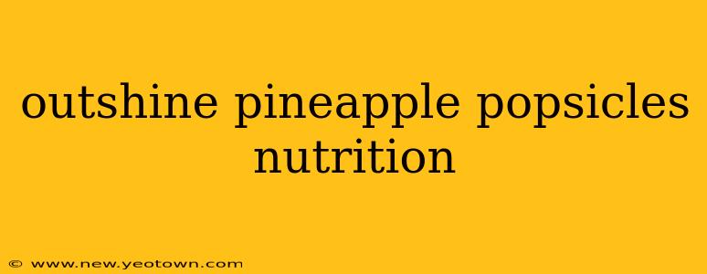 outshine pineapple popsicles nutrition