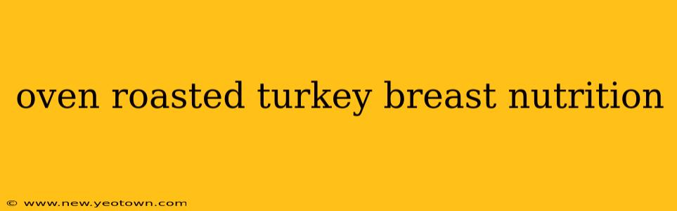 oven roasted turkey breast nutrition