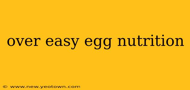 over easy egg nutrition