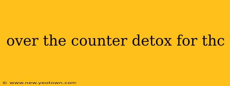 over the counter detox for thc