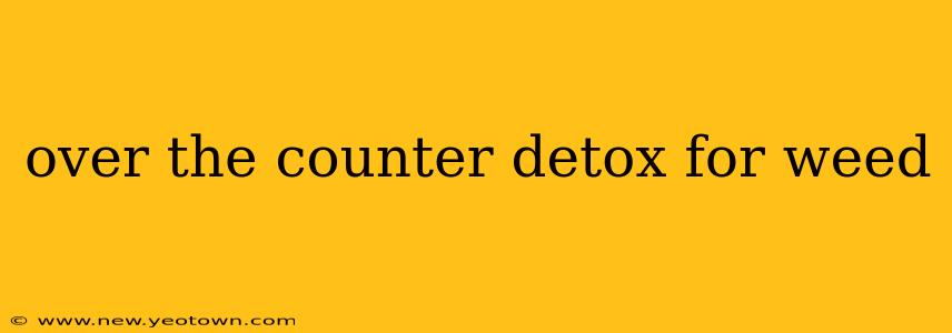 over the counter detox for weed