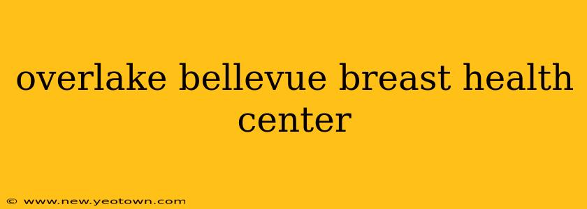 overlake bellevue breast health center