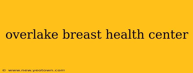 overlake breast health center