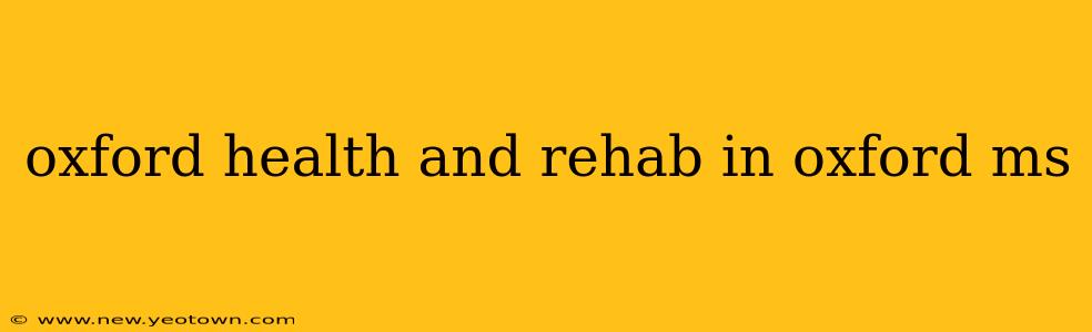 oxford health and rehab in oxford ms