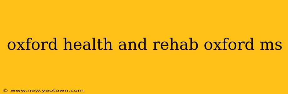 oxford health and rehab oxford ms