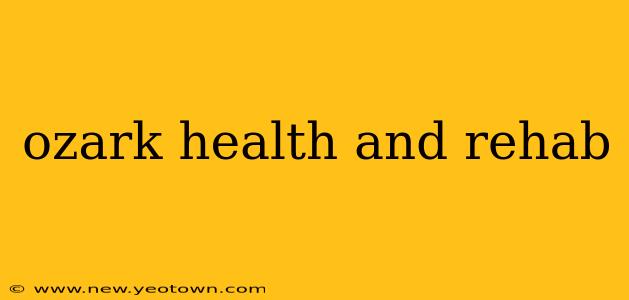 ozark health and rehab